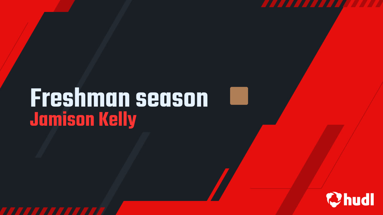 Freshman season 亮 Jamison Kelly highlights Hudl