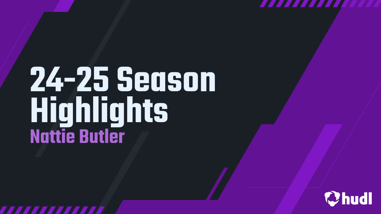 24-25 Season Highlights - Nattie Butler highlights - Hudl