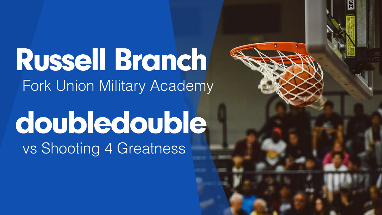 Double Double Vs Shooting 4 Greatness Russell Branch Highlights Hudl double-double-vs-shooting-4-greatness-russell-branch-highlights-hudl
