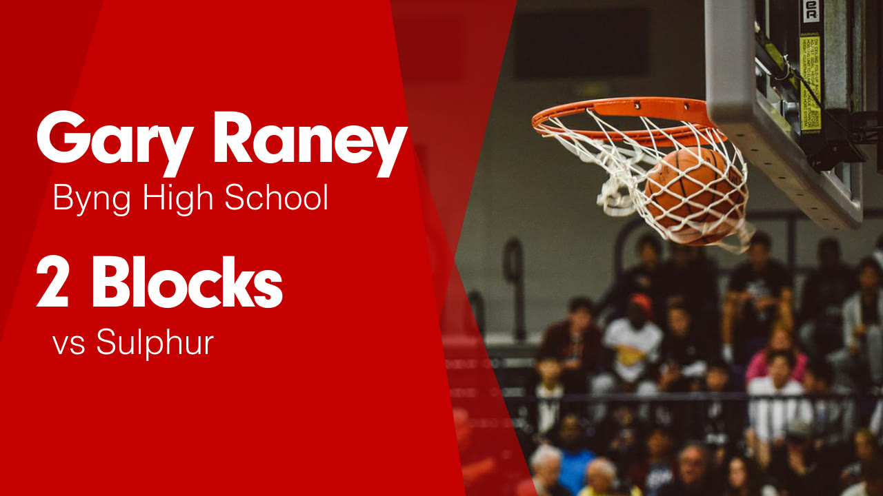 2 Blocks vs Sulphur - Gary Raney highlights - Hudl