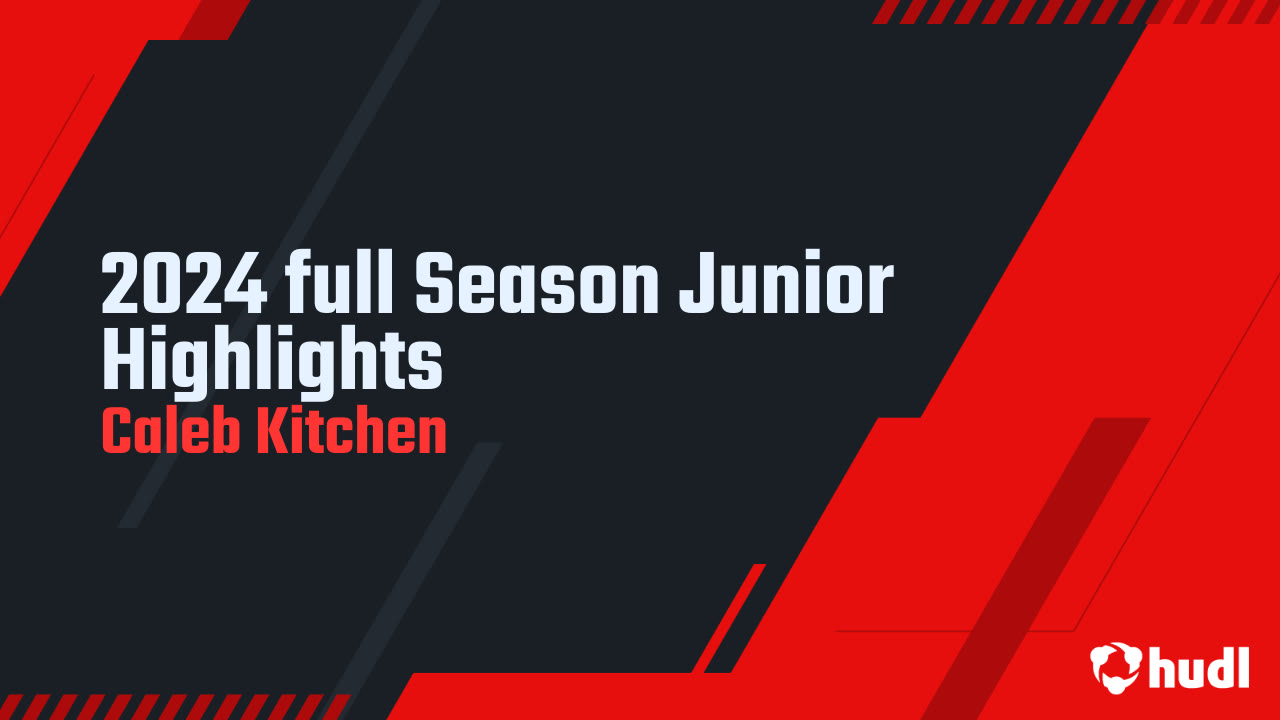 2024 full Season Junior Highlights - Caleb Kitchen highlights - Hudl