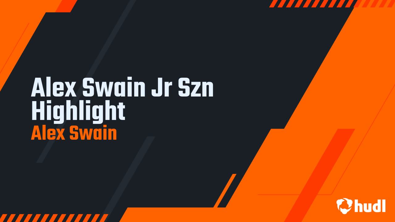 Alex Swain Jr Szn Highlight - Alex Swain highlights - Hudl