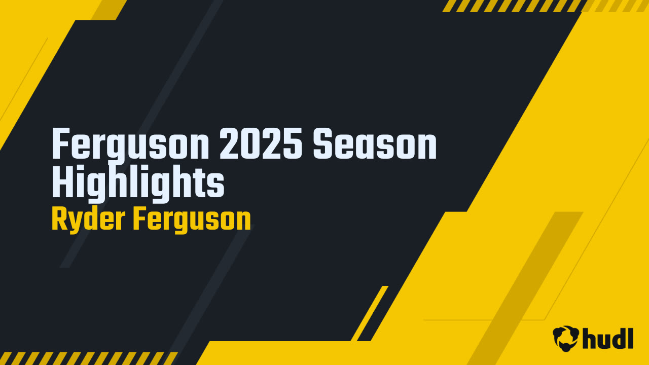 Ferguson 2025 Season Highlights - Ryder Ferguson highlights - Hudl