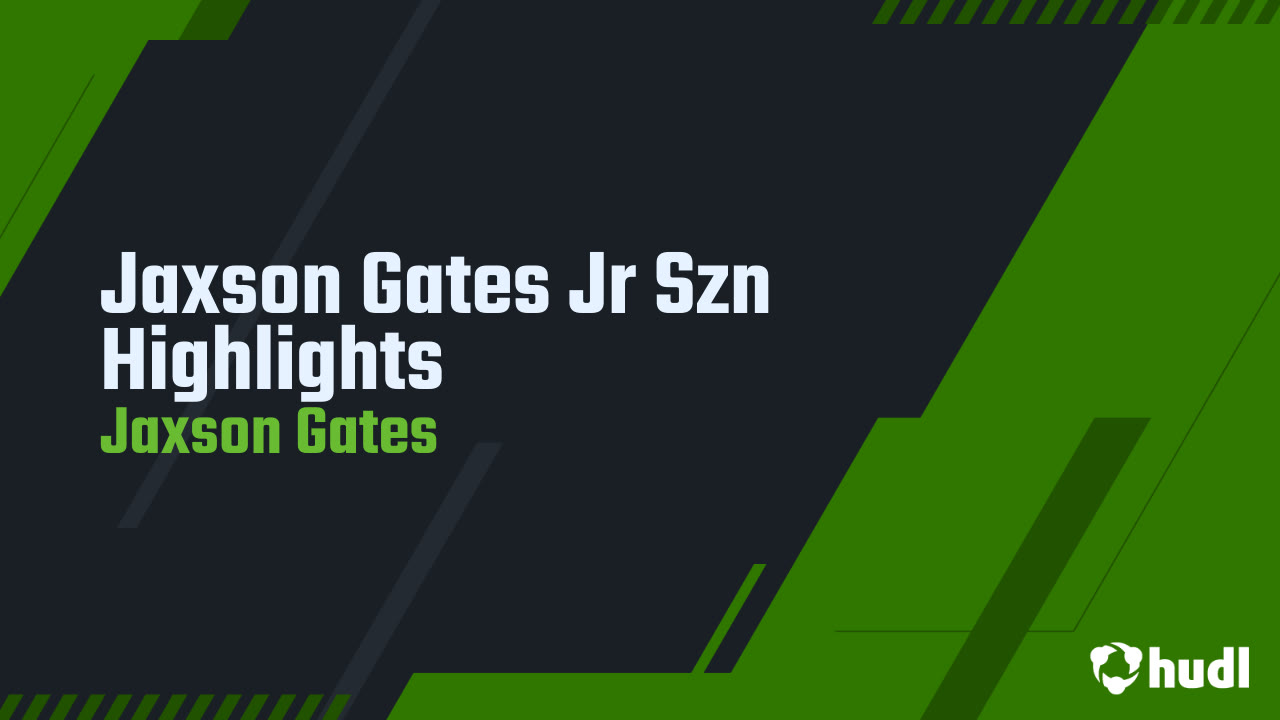 Jaxson Gates Jr Szn Highlights
