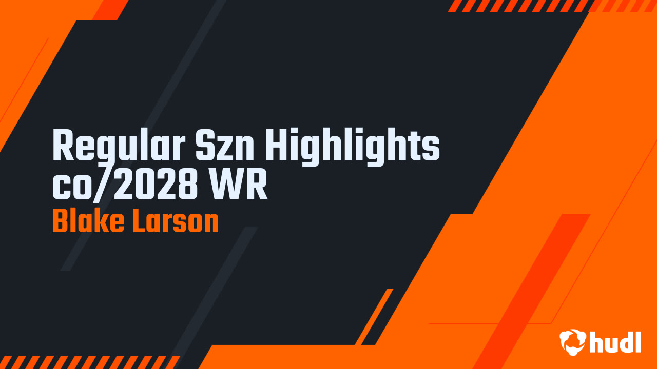 Regular Szn Highlights co/2028 WR - Blake Larson highlights - Hudl