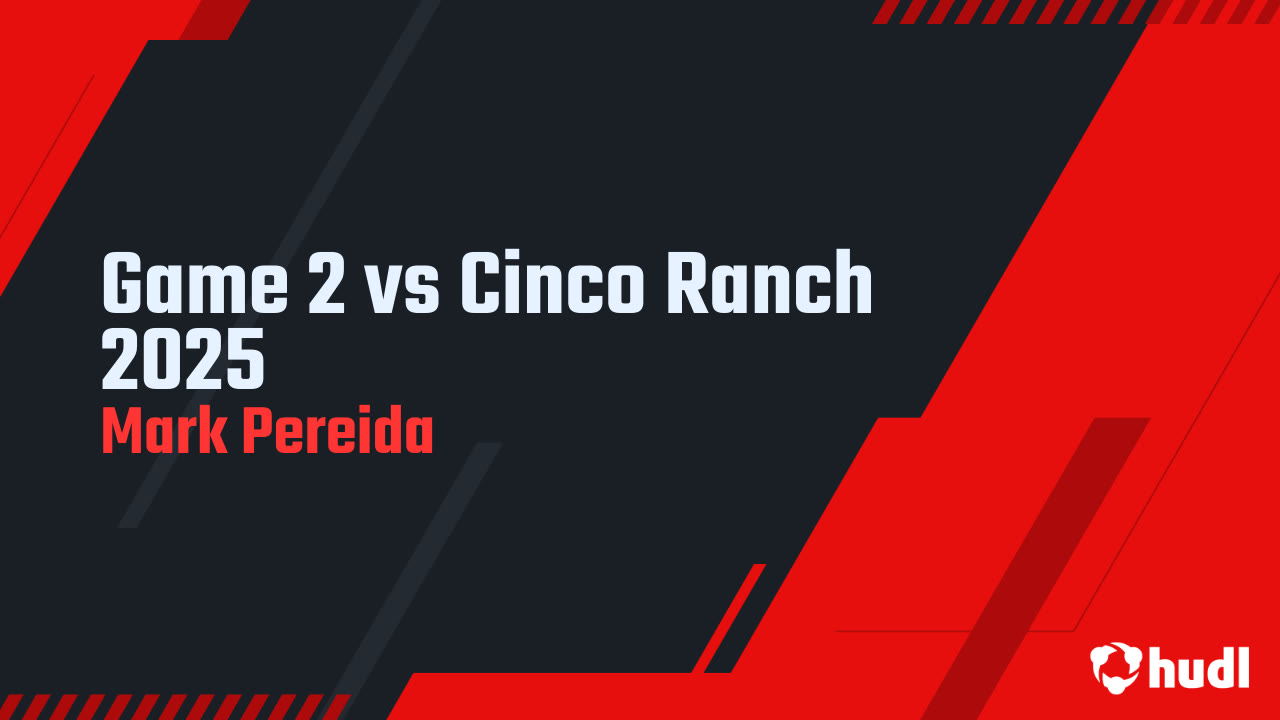 Game 2 vs Cinco Ranch - Mark Pereida highlights - Hudl