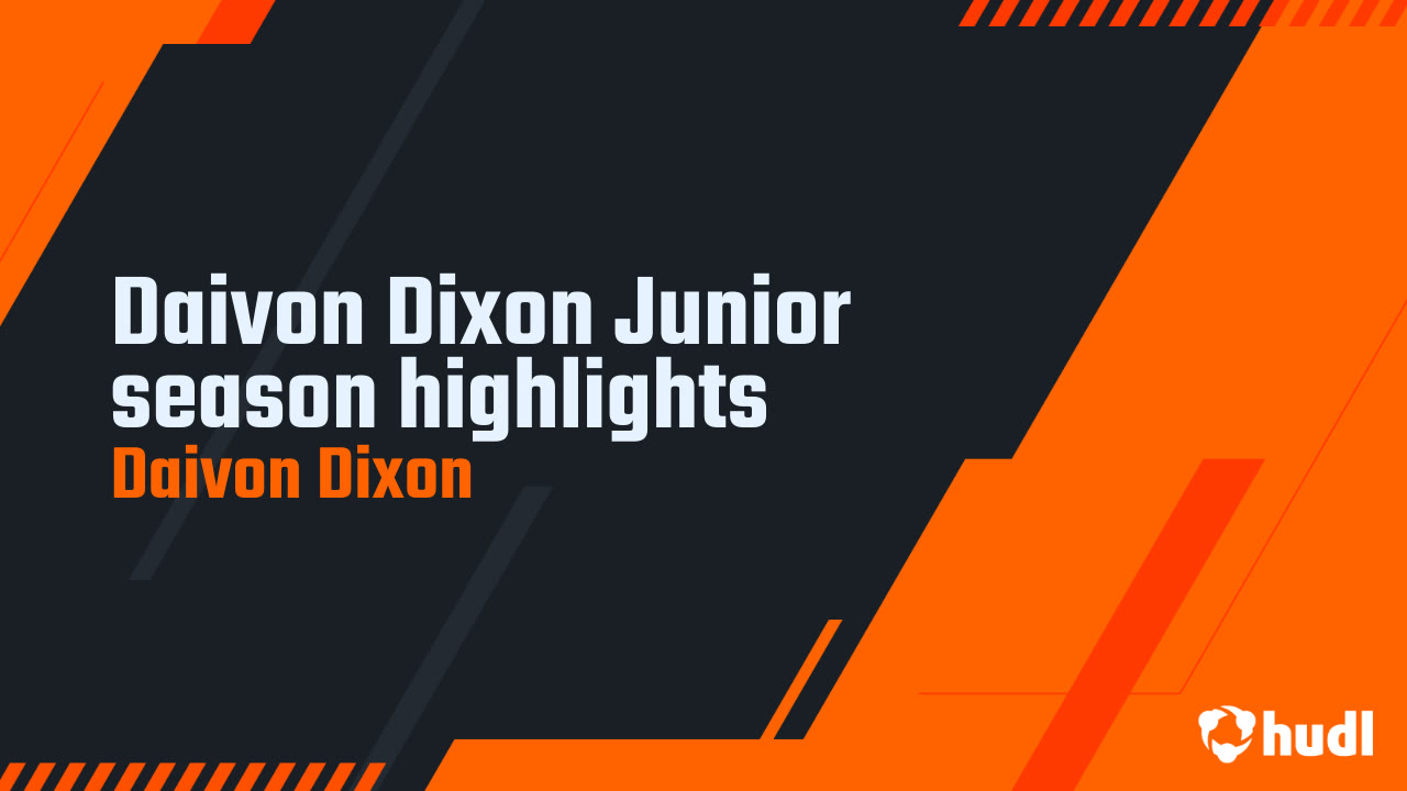 Daivon Dixon Junior season highlights - Daivon Dixon highlights - Hudl
