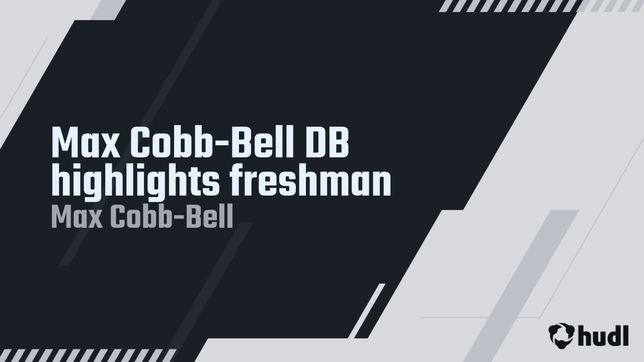 Max Cobb-Bell DB highlights freshman - Max Cobb-Bell highlights - Hudl