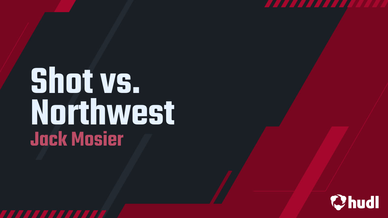 Shot vs. Northwest - Jack Mosier highlights - Hudl
