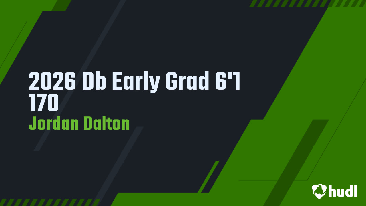 2026 Db Early Grad 6'1 170 - Jordan Dalton highlights - Hudl