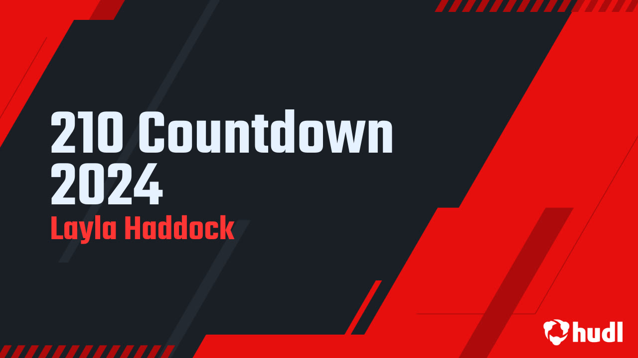 210 Countdown 2024 - Layla Haddock highlights - Hudl